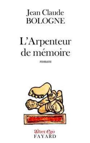 Couverture du livre « L'arpenteur de memoire » de Jean-Claude Bologne aux éditions Fayard