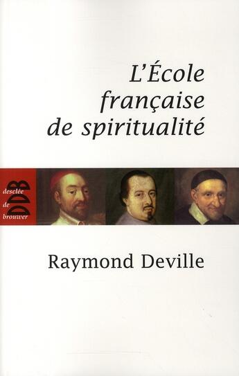 Couverture du livre « L'école française de spiritualité » de Raymond Deville aux éditions Desclee De Brouwer