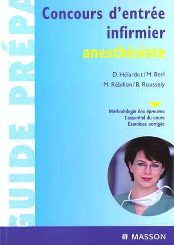 Couverture du livre « Concours d'entree infirmier anesthesiste » de Danielle Helardot et Monique Berl et Marc Rebillon et Bernadette Roussely aux éditions Elsevier-masson