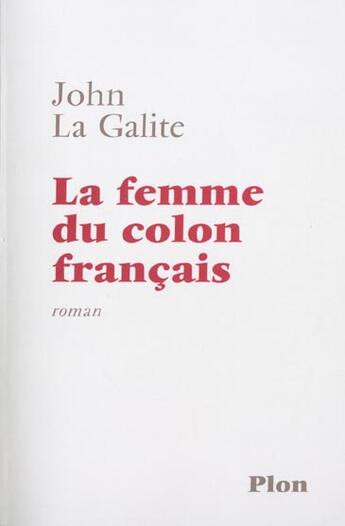 Couverture du livre « La femme du colon francais » de La Galite John aux éditions Plon