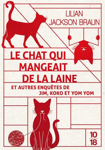 Couverture du livre « Le chat qui mangeait de la laine et autres enquêtes de Jim, Koko et Yom Yom » de Lilian Jackson Braun aux éditions 10/18