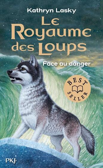 Couverture du livre « Le royaume des loups Tome 5 : face au danger » de Kathryn Lasky aux éditions Pocket Jeunesse