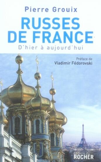 Couverture du livre « Russes de france d'hier à aujourd'hui » de Fedorovski/Grouix aux éditions Rocher