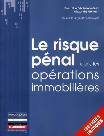 Couverture du livre « Le risque pénal dans les opérations immobilières » de Dechelette-Tolot P. aux éditions Le Moniteur