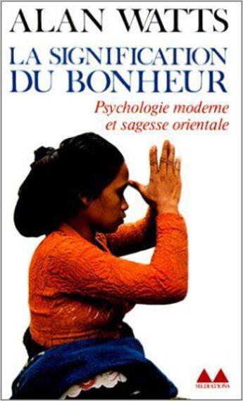 Couverture du livre « La Signification du bonheur » de Watts Alan N. aux éditions Denoel