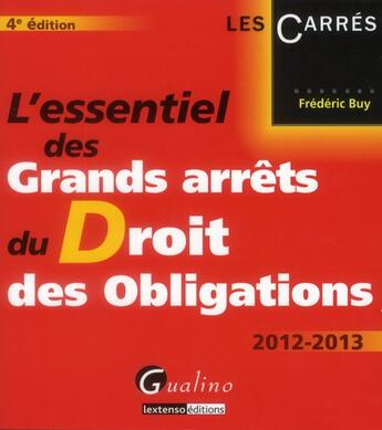 Couverture du livre « L'essentiel des grands arrêts du droit des obligations (4e édition) » de Frederic Buy aux éditions Gualino