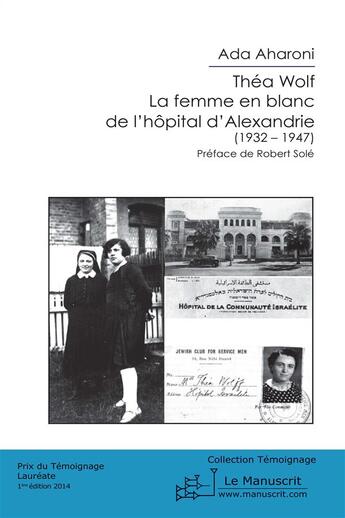 Couverture du livre « Théa Wolf ; la femme en blanc de l'hôpital d'Alexandrie » de Ada Aharoni aux éditions Le Manuscrit