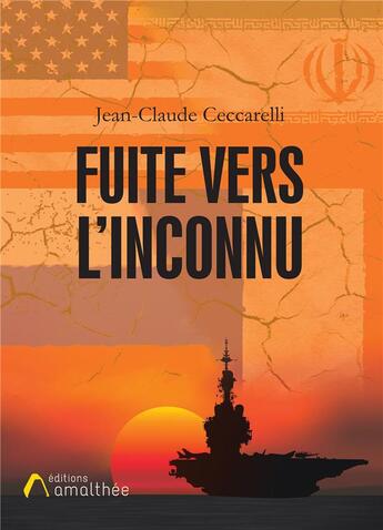 Couverture du livre « Fuite vers l'inconnu » de Jean-Claude Ceccarelli aux éditions Amalthee