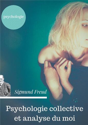 Couverture du livre « Psychologie collective et analyse du moi » de Sigmund Freud aux éditions Books On Demand