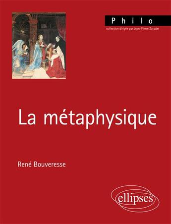 Couverture du livre « La métaphysique » de Renee Bouveresse aux éditions Ellipses