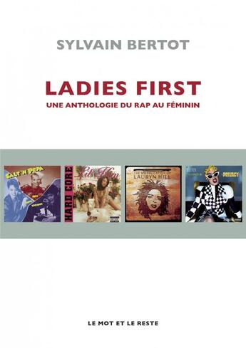 Couverture du livre « Ladies first ; une anthologie du Rap au féminin » de Sylvain Bertot aux éditions Le Mot Et Le Reste