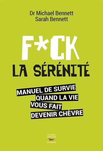 Couverture du livre « Fuck la sérénité » de Sarah Bennett et Michael Bennett aux éditions Thierry Souccar