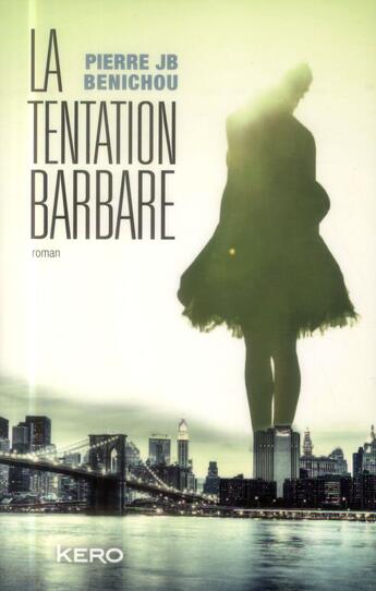 Couverture du livre « La tentation barbare » de Pierre Jb Benichou aux éditions Kero