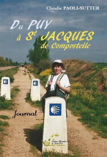 Couverture du livre « Du puy a st jacques de compostelle » de Claudie Paoli-Sutter aux éditions Alexandra De Saint Prix