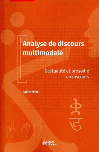 Couverture du livre « Analyse de discours multimodale ; gestualité et prosodie en discours » de Gaelle Ferre aux éditions Uga Éditions