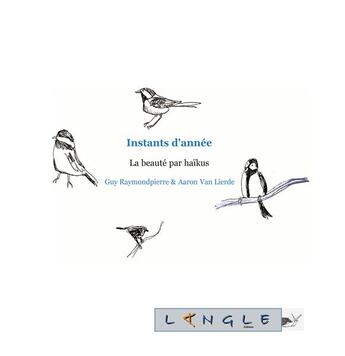 Couverture du livre « Intants d'annee - la beaute par haikus - illustrations, couleur » de Van Lierde aux éditions Langle Editions