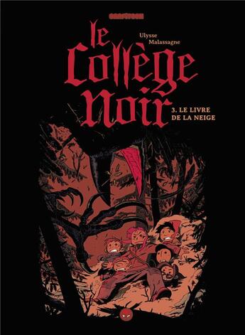 Couverture du livre « Le collège noir Tome 3 : le livre de la neige » de Ulysse Malassagne aux éditions Bande D'ados