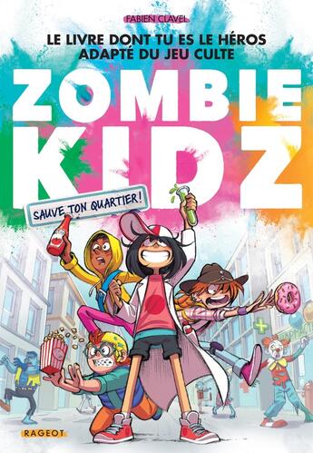 Couverture du livre « Zombie kidz Tome 2 : Sauve ton quartier ! » de Fabien Clavel aux éditions Rageot