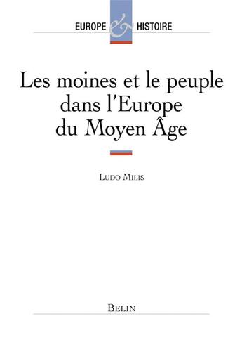 Couverture du livre « Les moines et le peuple dans l'Europe du Moyen âge » de Ludo Milis aux éditions Belin