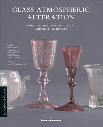 Couverture du livre « Glass atmospheric alteration ; cultural heritage, industrial and nuclear glasses » de Daniel Caurant et Biron Isabelle et Fanny Alloteau et Patrice Lehuede et Odile Majerus aux éditions Hermann