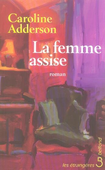 Couverture du livre « La femme assise » de Adderson Caroline aux éditions Belfond