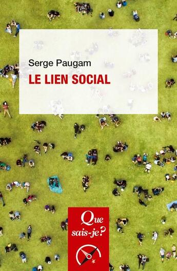 Couverture du livre « Le lien social » de Serge Paugam aux éditions Que Sais-je ?