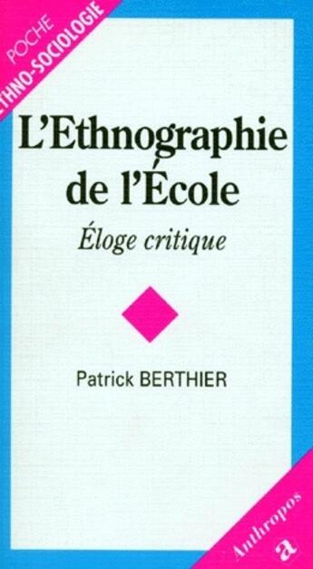 Couverture du livre « L'ethnographie de l'école ; éloge critique » de René Berthier aux éditions Economica