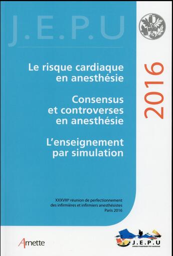 Couverture du livre « Le risque cardiaque en anesthésie ; consensus et controverses en anesthésie ; l'enseignement par simulation (édition 2016) » de Pierre Coriat et Sophie Lamy aux éditions Arnette