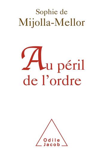 Couverture du livre « Au péril de l'ordre » de Sophie De Mijolla aux éditions Odile Jacob