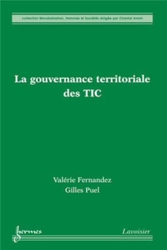 Couverture du livre « La gouvernance territoriale des TIC » de Gilles Puel et Valerie Fernandez aux éditions Hermes Science Publications