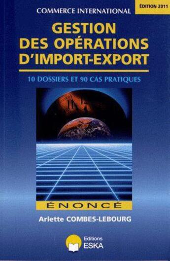 Couverture du livre « Gestion des operations d'import export editions 2011 » de Combes Lebourg aux éditions Eska