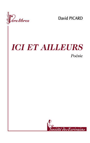 Couverture du livre « Ici et ailleurs » de David Picard aux éditions Societe Des Ecrivains