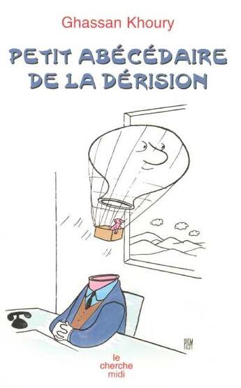 Couverture du livre « Petit abécédaire de la dérision » de Ghassan Khoury aux éditions Cherche Midi