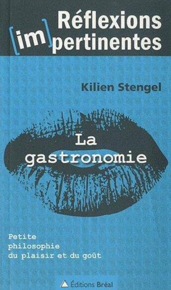 Couverture du livre « La gastronomie » de Kilien Stengel aux éditions Breal