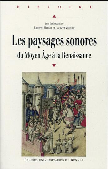 Couverture du livre « Les paysages sonores ; du Moyen Age à la Renaissance » de Laurent Vissiere et Laurent Hablot et Collectif aux éditions Pu De Rennes