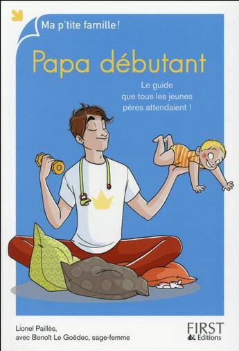 Couverture du livre « Papa débutant (8e édition) » de Lionel Pailles aux éditions First