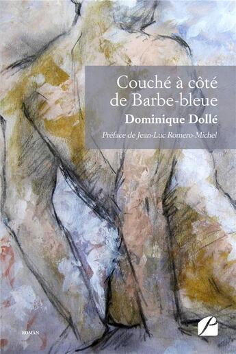 Couverture du livre « Couché à côté de Barbe-Bleue » de Dominique Dolle aux éditions Editions Du Panthéon