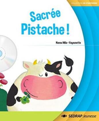 Couverture du livre « Sacree pistache ! - 6 albums + cd + fichier ms » de Letellier Maude aux éditions Sedrap