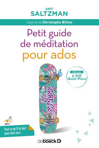 Couverture du livre « Petit guide de méditation pour ados ; méthode a still quiet place » de Amy Saltzman aux éditions De Boeck Superieur