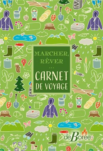 Couverture du livre « Marcher, rêver... ; carnet de voyage » de  aux éditions De Boree