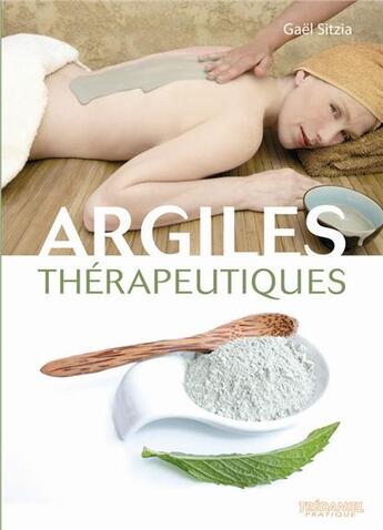 Couverture du livre « Argiles thérapeutiques » de Gael Sitzia aux éditions Guy Trédaniel