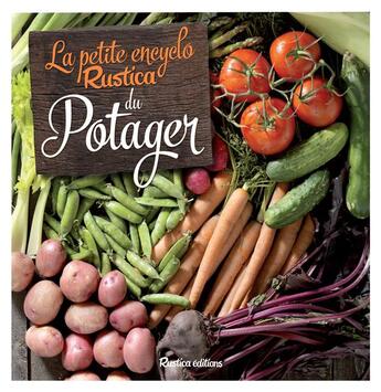 Couverture du livre « La petite encyclo Rustica du potager » de Michel Caron aux éditions Rustica