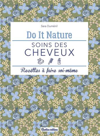 Couverture du livre « Soins des cheveux : recettes à faire soi-même » de Sara Dumenil aux éditions Rustica