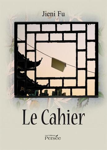 Couverture du livre « Le cahier » de Jieni Fu aux éditions Persee