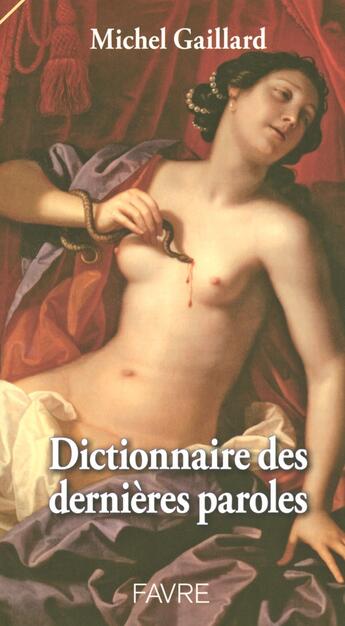 Couverture du livre « Dictionnaire des dernieres paroles » de Michel Gaillard aux éditions Favre