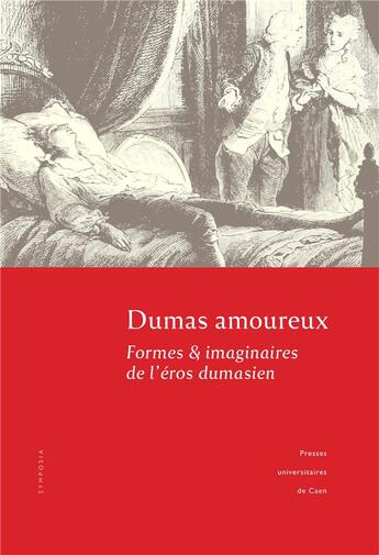 Couverture du livre « Dumas amoureux - formes et imaginaires de l'eros dumasien » de Julie Anselmini aux éditions Pu De Caen