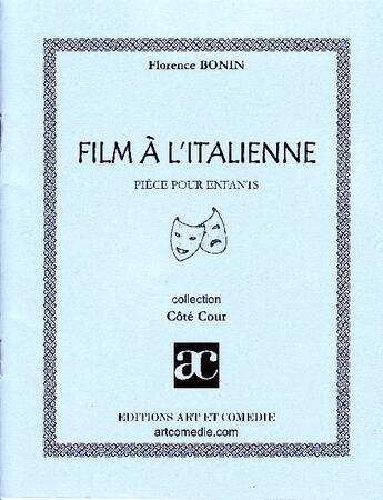 Couverture du livre « Film à l'italienne » de Florence Boniin aux éditions Art Et Comedie