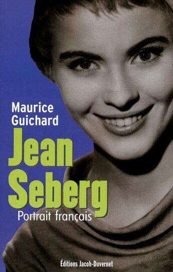 Couverture du livre « Jean Seberg ; portrait français » de Maurice Guichard aux éditions Jacob-duvernet