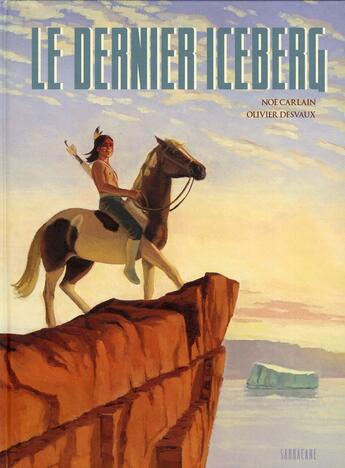 Couverture du livre « Le dernier iceberg » de Olivier Desvaux et Noe Carlain aux éditions Sarbacane