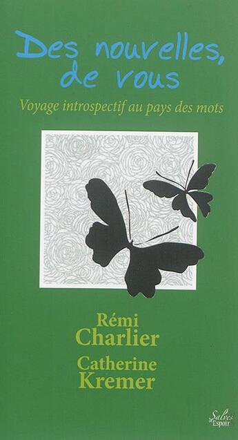 Couverture du livre « Des nouvelles de vous ; voyage introspectif au pays des mots » de Remi Charlier et Catherine Kremer aux éditions Solilang